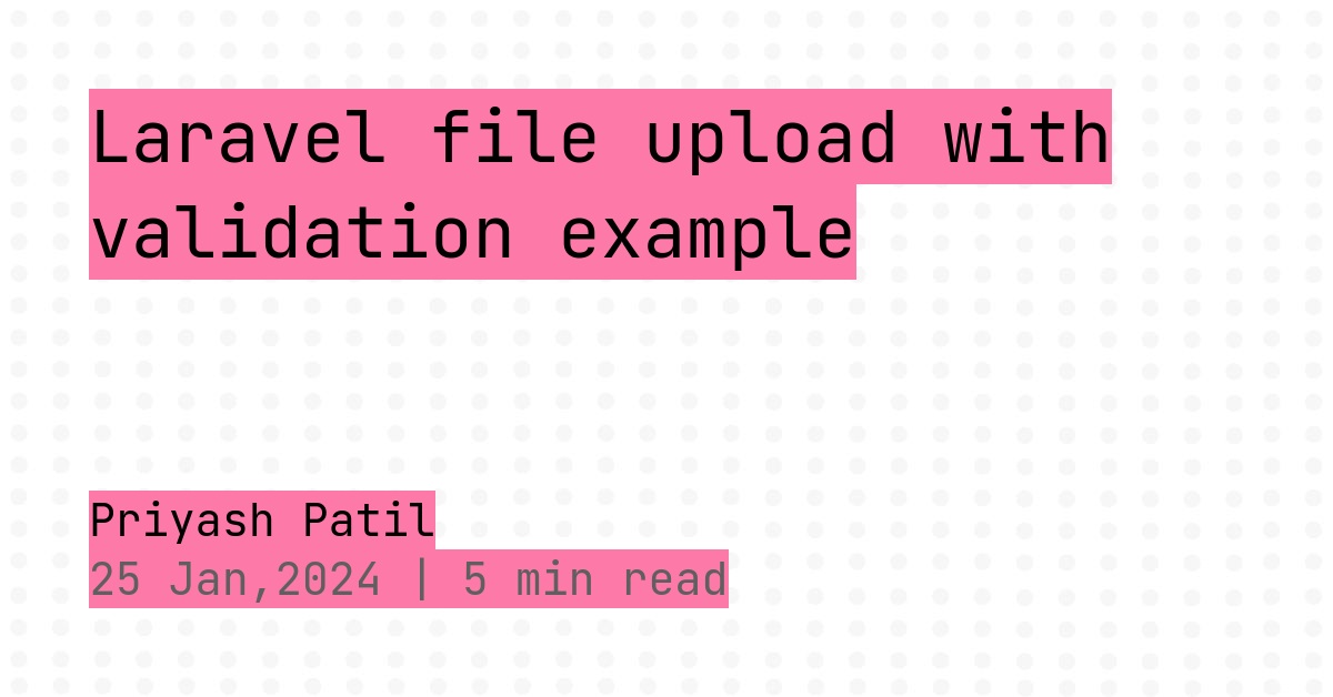 Laravel File Upload With Validation Example